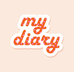 Diary sticker concept. Colorful icon with red inscription my diary and white outline. Decoration for notebooks, covers and posters. Cartoon flat vector illustration isolated on pink background