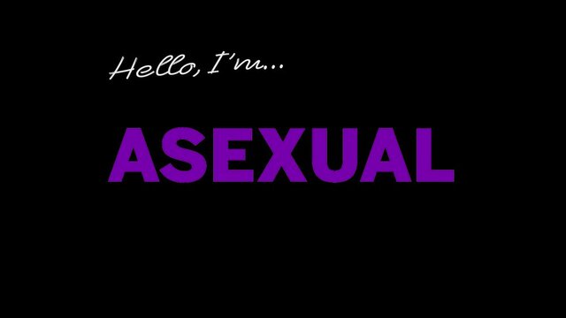 Hello, I'm Asexual