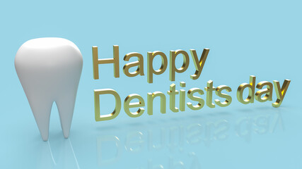 The white tooth and gold text for happy dentist day 3d rendering