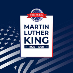 Martin Luther King Jr. Day design with US flag background. Happy MLK day. I have a dream.