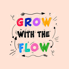 grow with the flow lettering