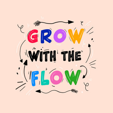 grow with the flow lettering