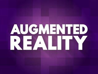 Augmented reality - interactive experience of a real-world environment where the objects that reside in the real world are enhanced by computer-generated information text quote concept background