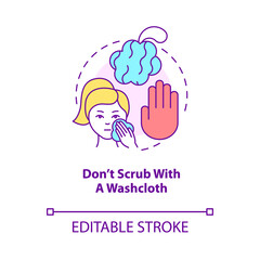 Dont scrub with washcloth concept icon. Procedure to avoid. Skincare routine abstract idea thin line illustration. Isolated outline drawing. Editable stroke. Roboto-Medium, Myriad Pro-Bold fonts used