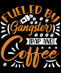 Fueled by gangster rap and coffee T-shirt design