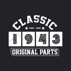 Fototapeta premium Born in 1943 Vintage Retro Birthday, Classic 1943 Original Parts