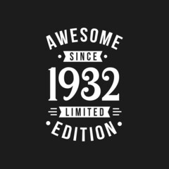 Fototapeta premium Born in 1932 Awesome since Retro Birthday, Awesome since 1932 Limited Edition