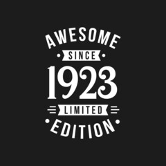 Born in 1923 Awesome since Retro Birthday, Awesome since 1923 Limited Edition