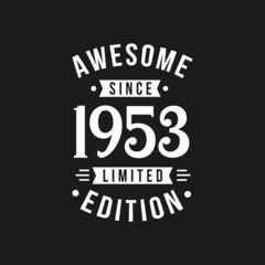 Fototapeta na wymiar Born in 1953 Awesome since Retro Birthday, Awesome since 1953 Limited Edition