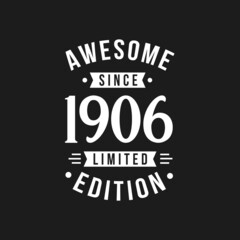 Fototapeta na wymiar Born in 1906 Awesome since Retro Birthday, Awesome since 1906 Limited Edition