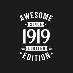 Fototapeta na wymiar Born in 1919 Awesome since Retro Birthday, Awesome since 1919 Limited Edition