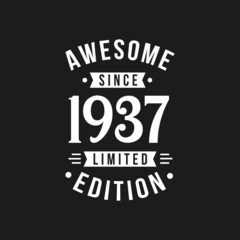 Obraz premium Born in 1937 Awesome since Retro Birthday, Awesome since 1937 Limited Edition