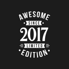 Born in 2017 Awesome since Retro Birthday, Awesome since 2017 Limited Edition