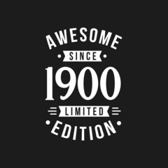 Fototapeta na wymiar Born in 1900 Awesome since Retro Birthday, Awesome since 1900 Limited Edition