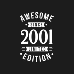 Born in 2001 Awesome since Retro Birthday, Awesome since 2001 Limited Edition