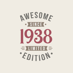 Fototapeta na wymiar Awesome since 1938 Limited Edition. 1938 Awesome since Retro Birthday
