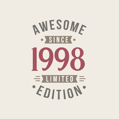 Fototapeta na wymiar Awesome since 1998 Limited Edition. 1998 Awesome since Retro Birthday