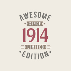 Fototapeta na wymiar Awesome since 1914 Limited Edition. 1914 Awesome since Retro Birthday