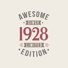 Fototapeta na wymiar Awesome since 1928 Limited Edition. 1928 Awesome since Retro Birthday