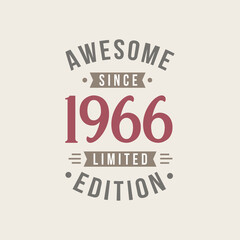 Fototapeta na wymiar Awesome since 1966 Limited Edition. 1966 Awesome since Retro Birthday