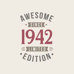 Awesome since 1942 Limited Edition. 1942 Awesome since Retro Birthday