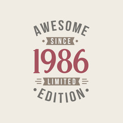 Awesome since 1986 Limited Edition. 1986 Awesome since Retro Birthday