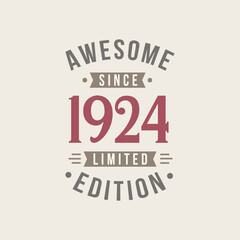 Awesome since 1924 Limited Edition. 1924 Awesome since Retro Birthday