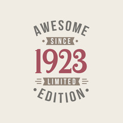 Awesome since 1923 Limited Edition. 1923 Awesome since Retro Birthday