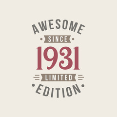 Awesome since 1931 Limited Edition. 1931 Awesome since Retro Birthday