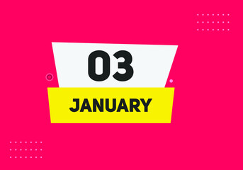 January 03 text calendar reminder. 3rd January daily calendar icon vector. 