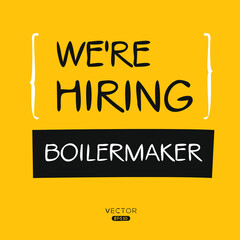 We are hiring Boilermaker, vector illustration.