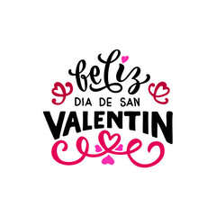 Feliz Dia De San Valentin handwritten text translated from Spanish Happy Valentine's Day. Hand lettering isolated on white background. Festive typography for greeting card template or poster concept. - obrazy, fototapety, plakaty