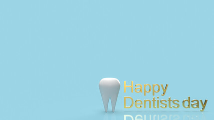 The white tooth and gold text for happy dentist day 3d rendering