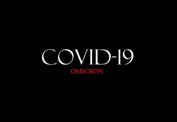 Inscription of Coronavirus (Covid-19) omicron. The most dangerous virus of the 21st century. Disease and infection. The invincible monster of world scale