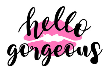 Hello Gorgeous hand lettering vector with pink lipstick mark. Quotes and phrases for postcards, banners, posters, mug, notebooks, scrapbooking, pillow case and photo album. Love and flirt.  © Maria