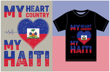 My Heart, My Country, My Haiti. Haiti Flag T-shirt Designs.Typography Vector Design.