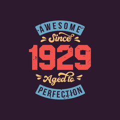 Awesome since 1929 Aged to Perfection. Awesome Birthday since 1929 Retro Vintage