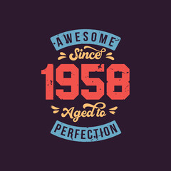 Awesome since 1958 Aged to Perfection. Awesome Birthday since 1958 Retro Vintage