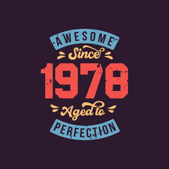Awesome since 1978 Aged to Perfection. Awesome Birthday since 1978 Retro Vintage
