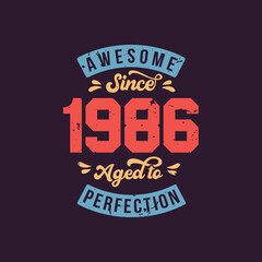 Awesome since 1986 Aged to Perfection. Awesome Birthday since 1986 Retro Vintage