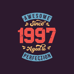 Awesome since 1997 Aged to Perfection. Awesome Birthday since 1997 Retro Vintage