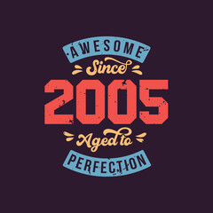 Awesome since 2005 Aged to Perfection. Awesome Birthday since 2005 Retro Vintage
