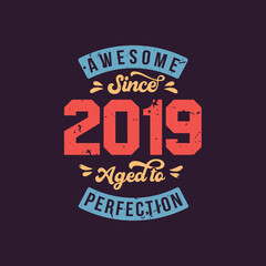 Awesome since 2019 Aged to Perfection. Awesome Birthday since 2019 Retro Vintage