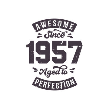 Born in 1957 Awesome Retro Vintage Birthday, Awesome since 1957 Aged to Perfection