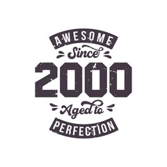 Born in 2000 Awesome Retro Vintage Birthday, Awesome since 2000 Aged to Perfection
