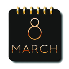 8 day of the month. March. Luxury calendar daily icon. Date day week Sunday, Monday, Tuesday, Wednesday, Thursday, Friday, Saturday. Gold text. Black  whitebackground. Vector illustration.