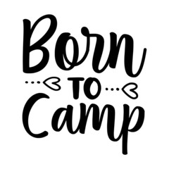 Born to Camp svg