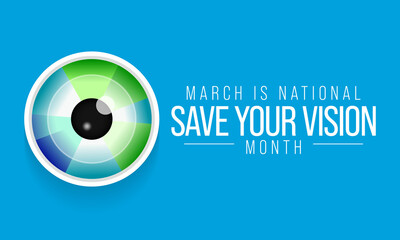 Save your vision month is observed every year in March, aims to increase awareness about good eye care and encourages people to get regular eye exams. Vector illustration