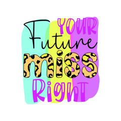 your future miss right