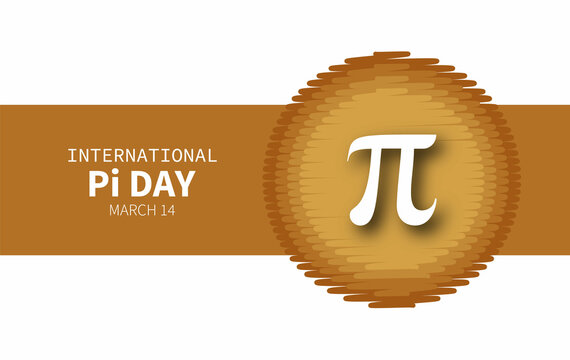 Pi Day, International Pie Day 14 March.  Celebrate Pie Day 2022